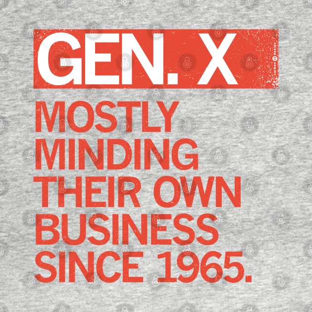 Gen X — Mostly Minding their Own Business Since 1965 by carbon13design